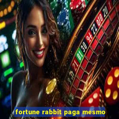 fortune rabbit paga mesmo